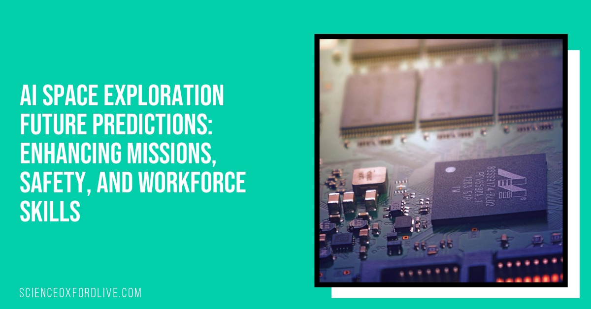 AI Space Exploration Future Predictions: Enhancing Missions, Safety, and Workforce Skills