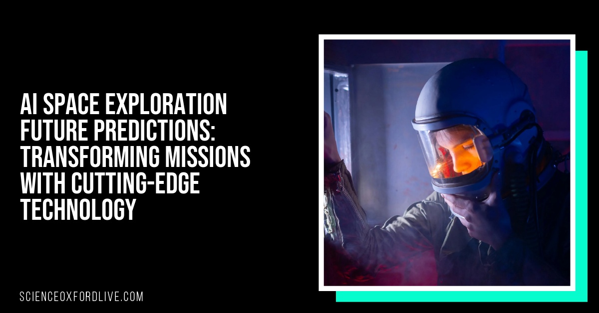 AI Space Exploration Future Predictions: Transforming Missions with Cutting-Edge Technology
