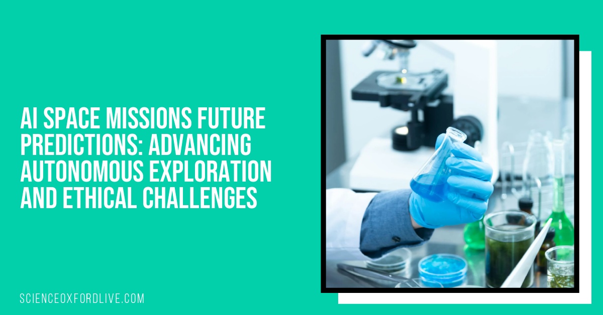AI Space Missions Future Predictions: Advancing Autonomous Exploration and Ethical Challenges