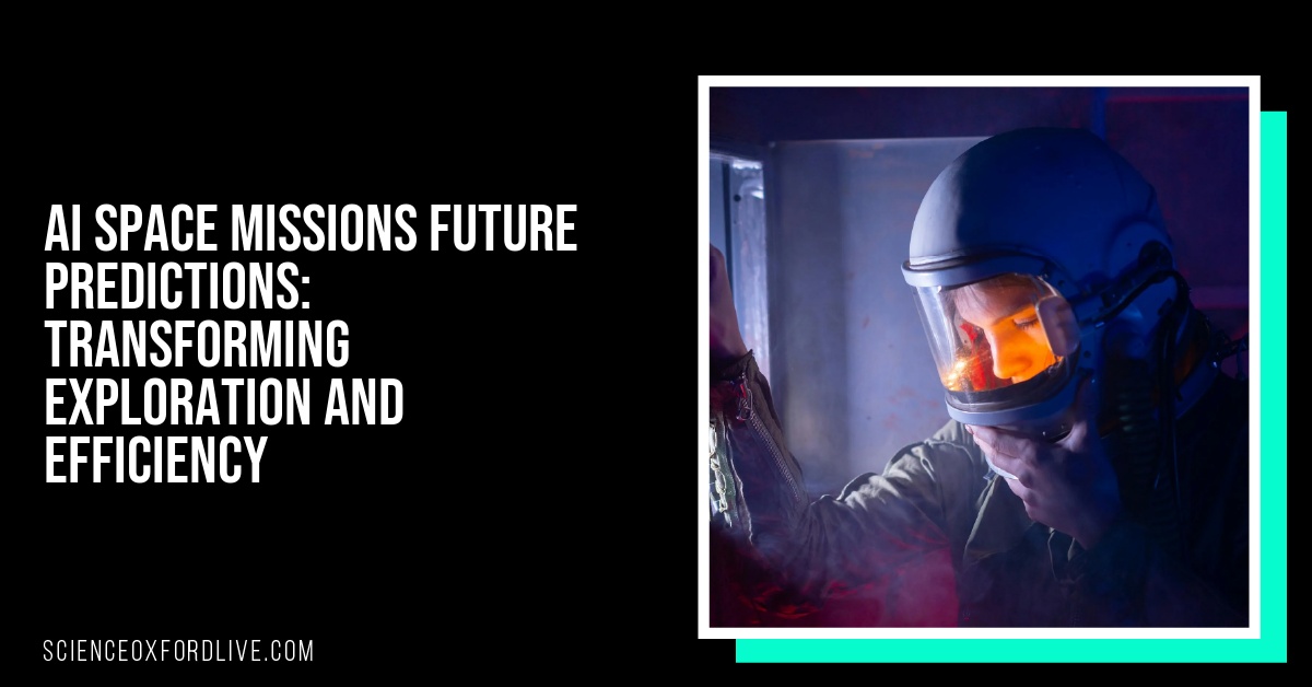 AI Space Missions Future Predictions: Transforming Exploration and Efficiency