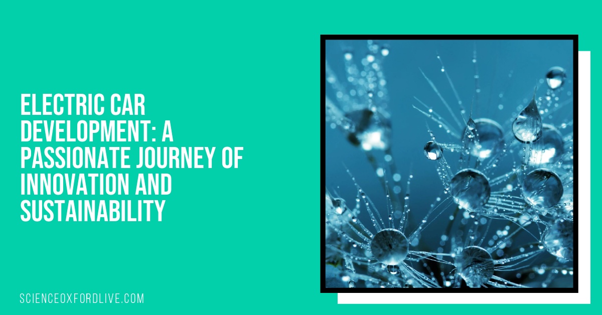 Electric Car Development: A Passionate Journey of Innovation and Sustainability