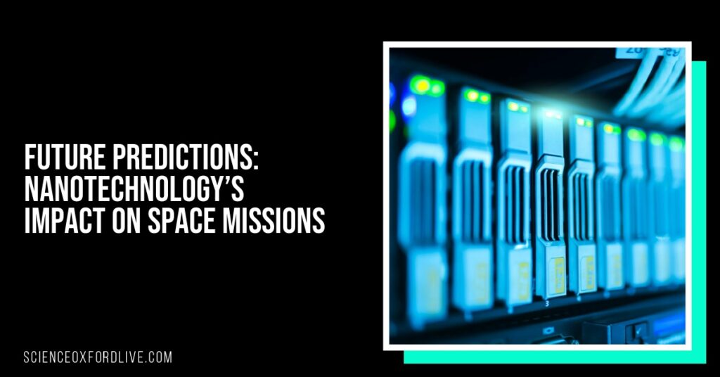Future Predictions: Nanotechnology’s Impact on Space Missions