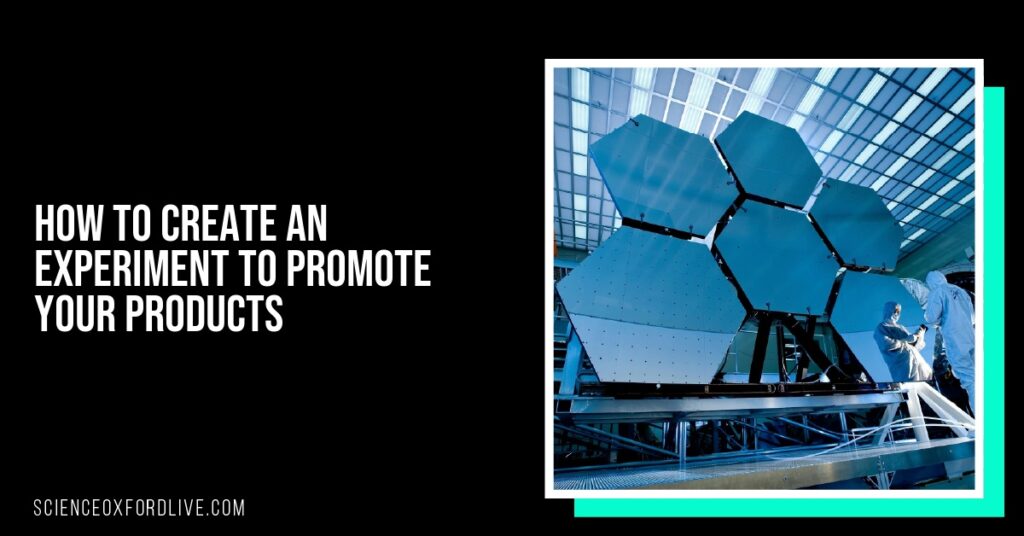 How to Create an Experiment to Promote Your Products