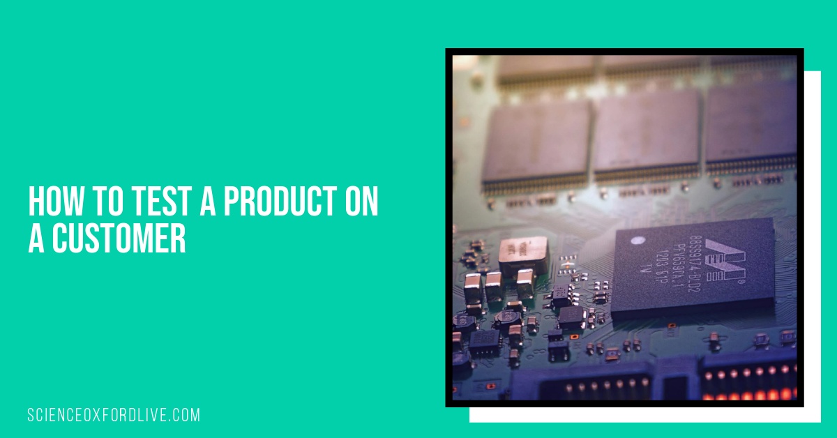 How to Test a Product on a Customer