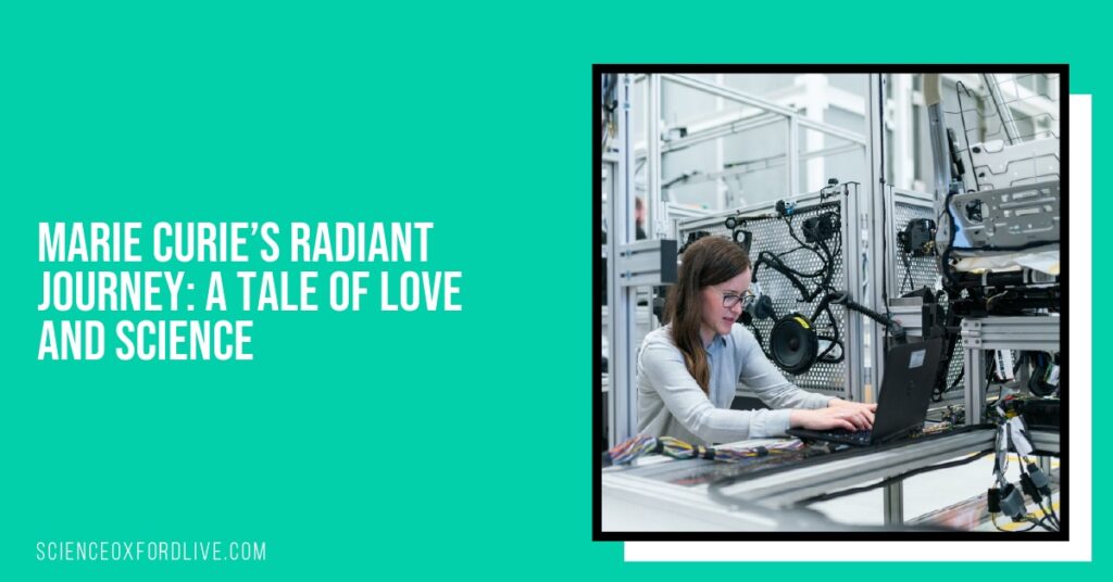 Marie Curie’s Radiant Journey: A Tale of Love and Science