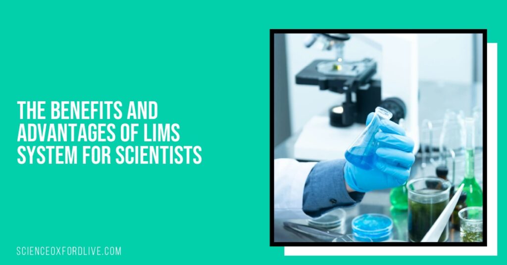 The Benefits and Advantages of LIMS System for Scientists