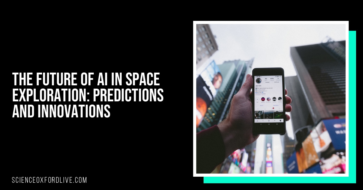 The Future of AI in Space Exploration: Predictions and Innovations