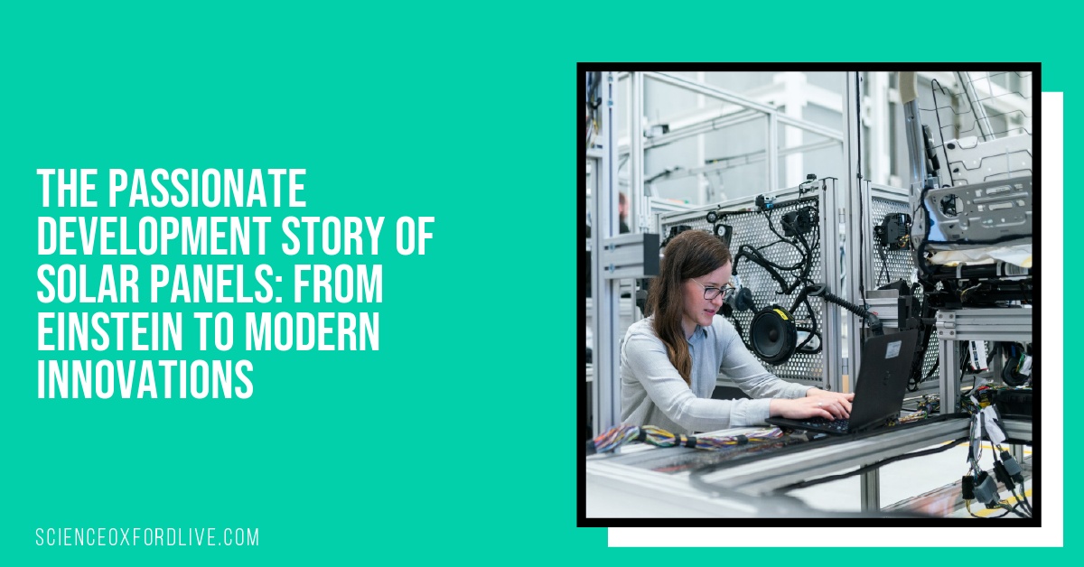 The Passionate Development Story of Solar Panels: From Einstein to Modern Innovations