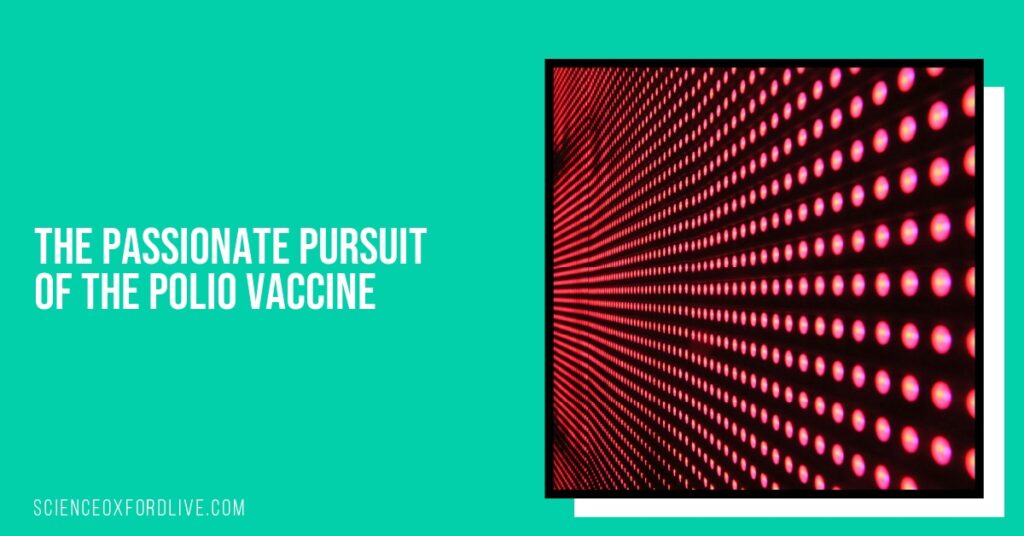The Passionate Pursuit of the Polio Vaccine