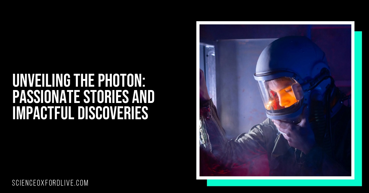 Unveiling the Photon: Passionate Stories and Impactful Discoveries